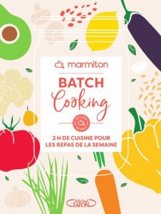 Livre - Batch cooking - 2 h de cuisine pour les repas de la semaine - Marmiton